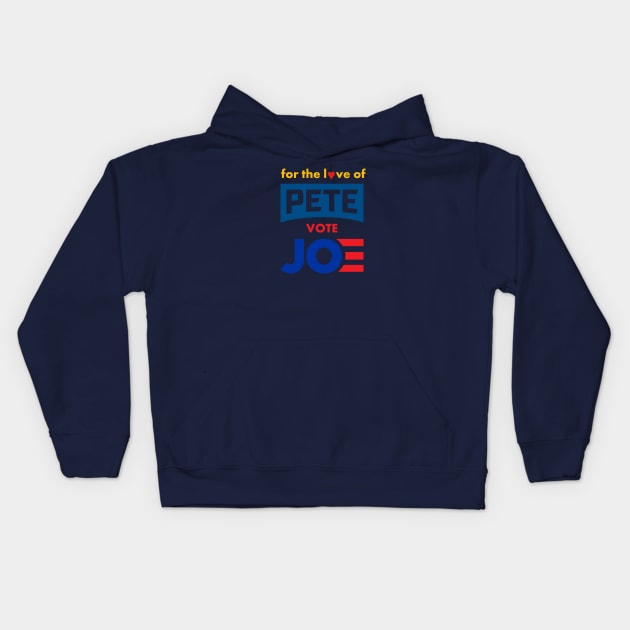 For The Love of Pete, Vote Joe Kids Hoodie by Jasper Brand